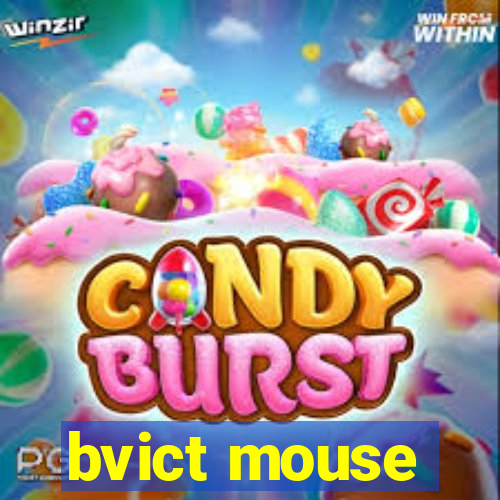 bvict mouse