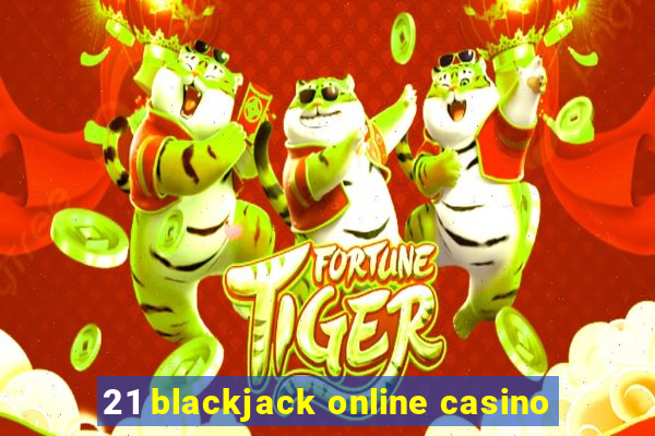 21 blackjack online casino