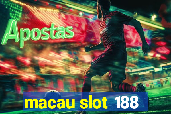 macau slot 188