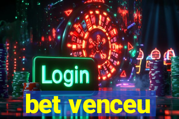 bet venceu