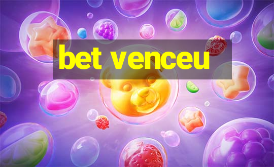 bet venceu