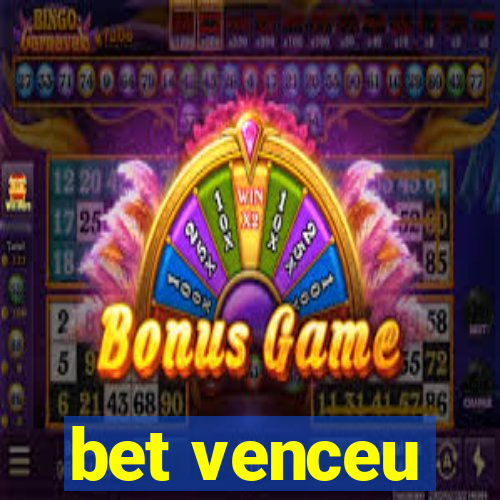 bet venceu