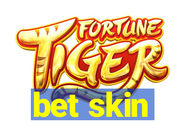 bet skin