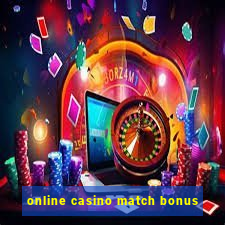 online casino match bonus