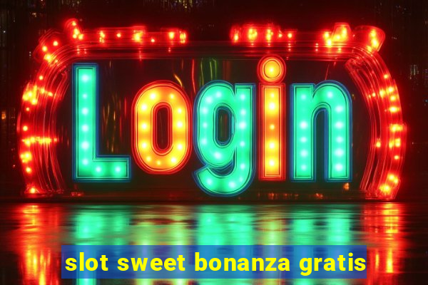 slot sweet bonanza gratis