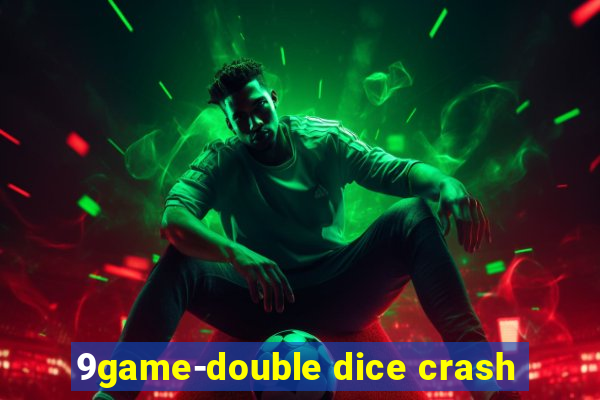 9game-double dice crash