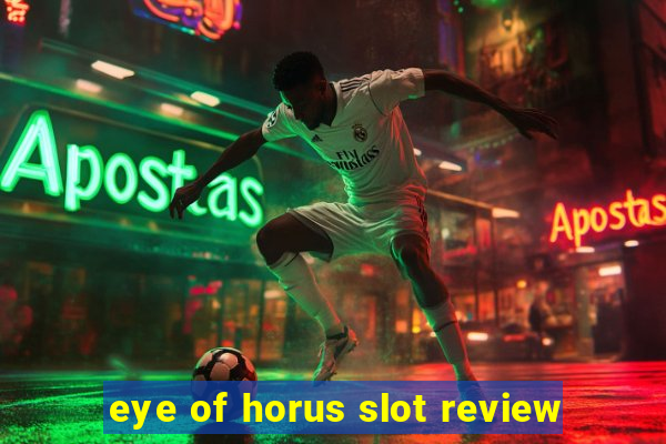 eye of horus slot review