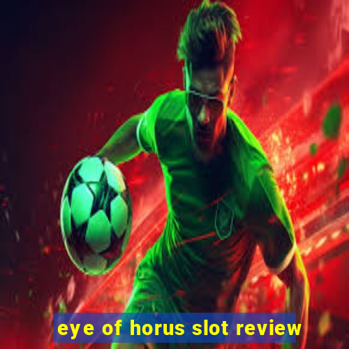 eye of horus slot review