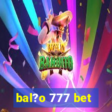 bal?o 777 bet