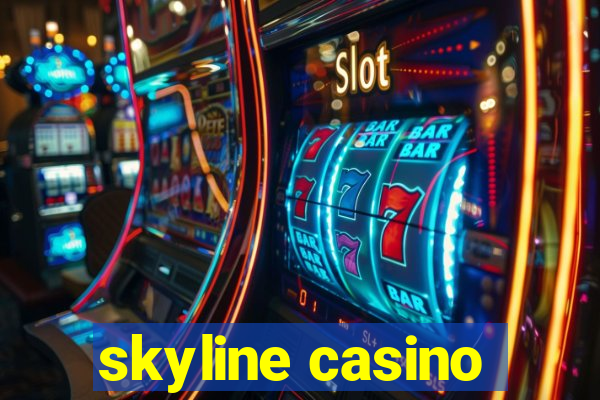 skyline casino