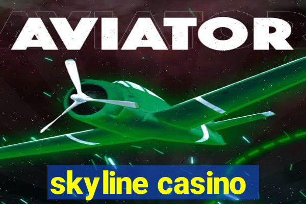 skyline casino