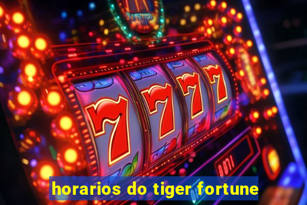 horarios do tiger fortune