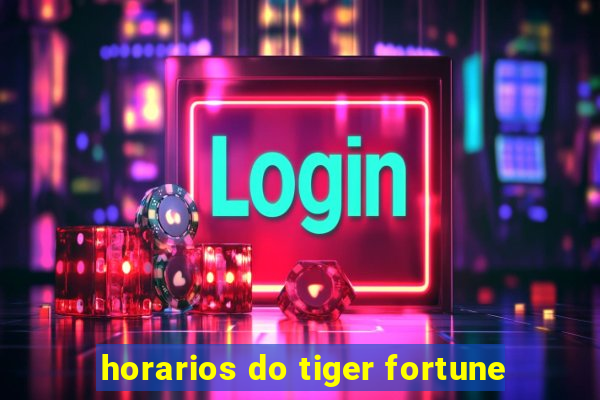 horarios do tiger fortune