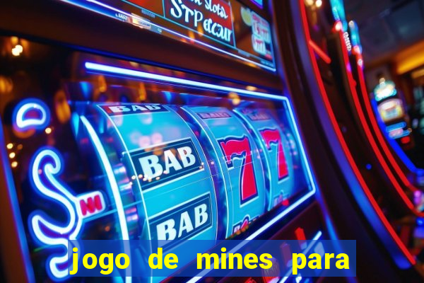 jogo de mines para ganhar dinheiro