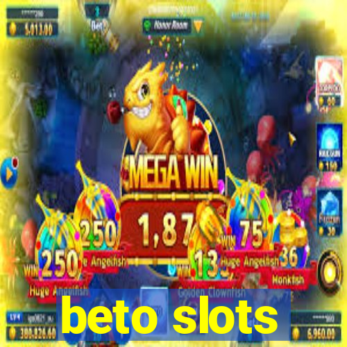 beto slots