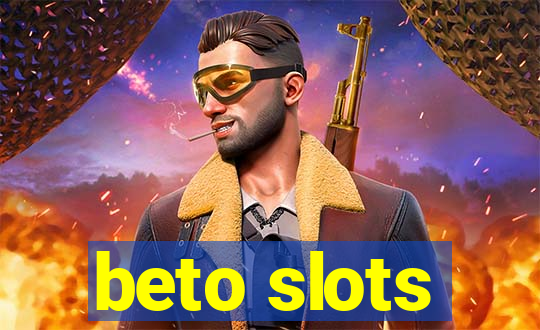 beto slots