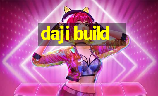 daji build