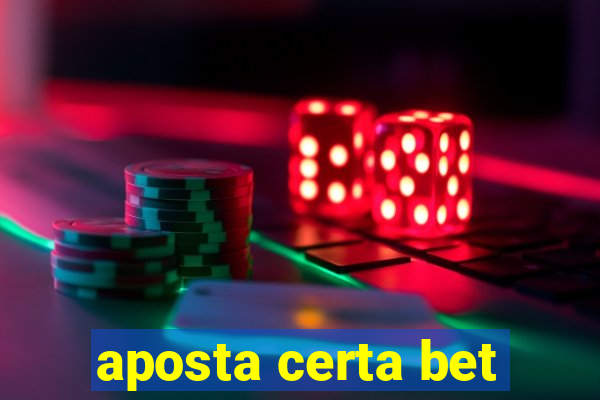 aposta certa bet