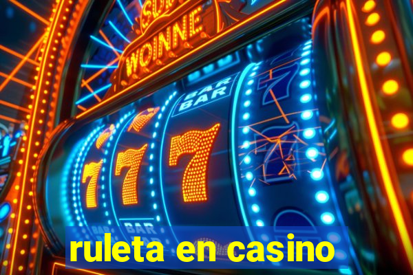 ruleta en casino