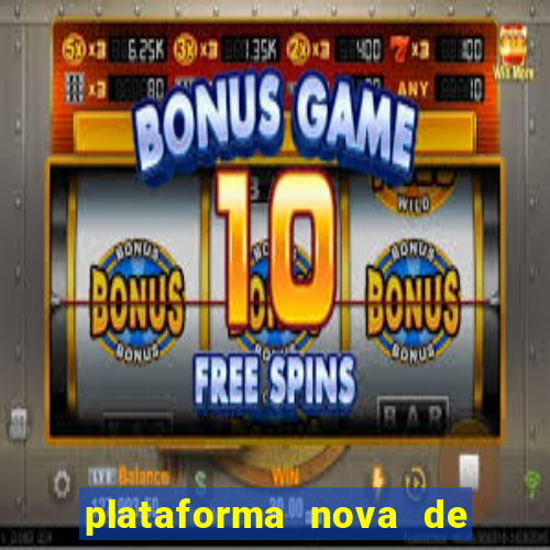 plataforma nova de jogo do tigrinho