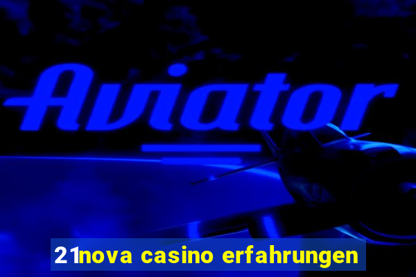 21nova casino erfahrungen