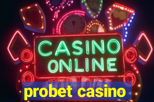 probet casino