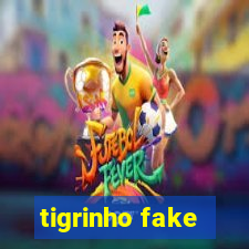 tigrinho fake