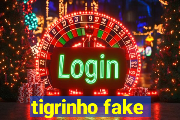 tigrinho fake