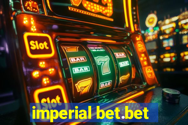 imperial bet.bet