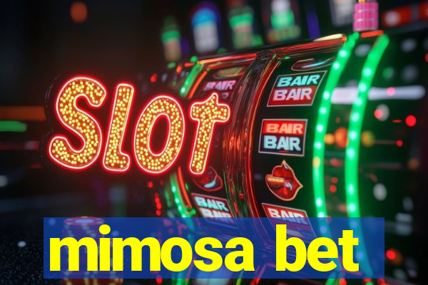 mimosa bet