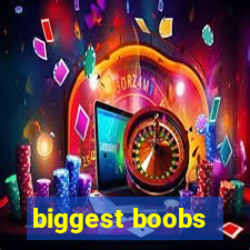 biggest boobs