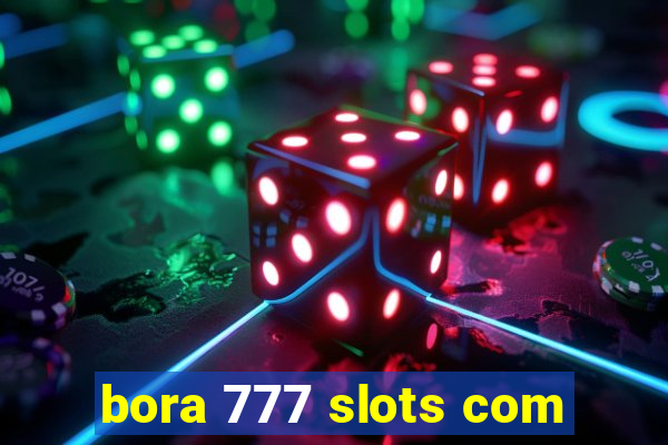 bora 777 slots com