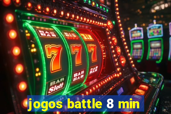 jogos battle 8 min