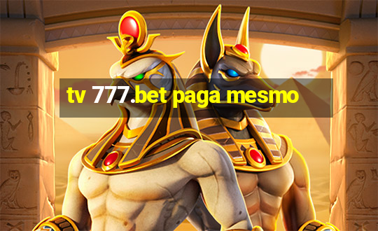 tv 777.bet paga mesmo