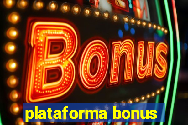 plataforma bonus