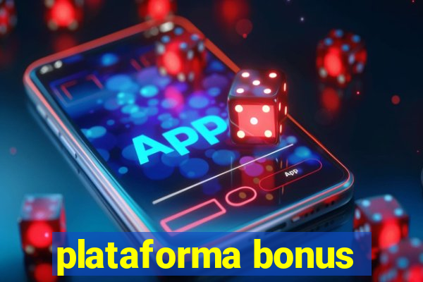 plataforma bonus