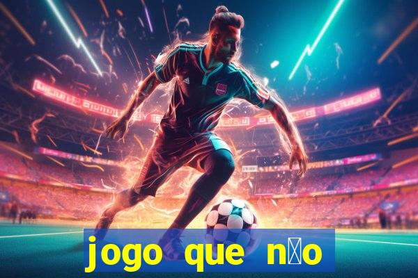 jogo que n茫o precisa depositar