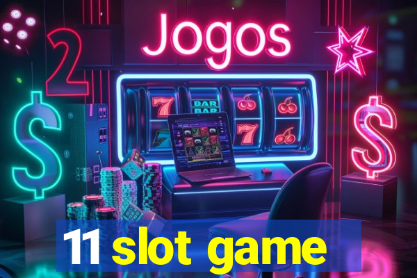 11 slot game