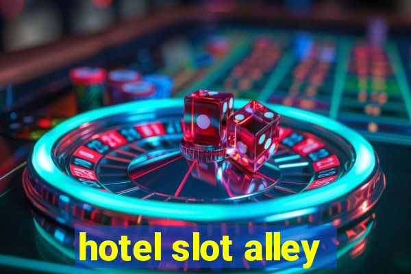 hotel slot alley