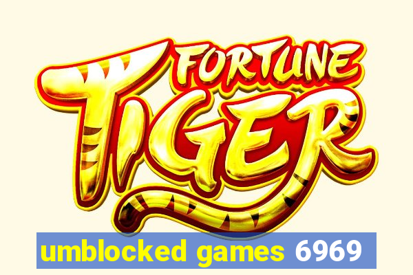 umblocked games 6969