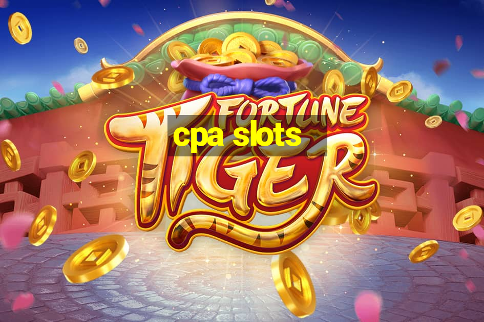 cpa slots