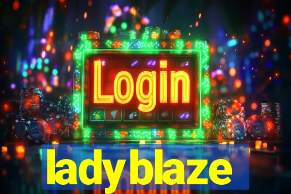 ladyblaze