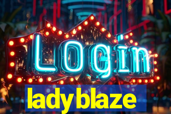 ladyblaze