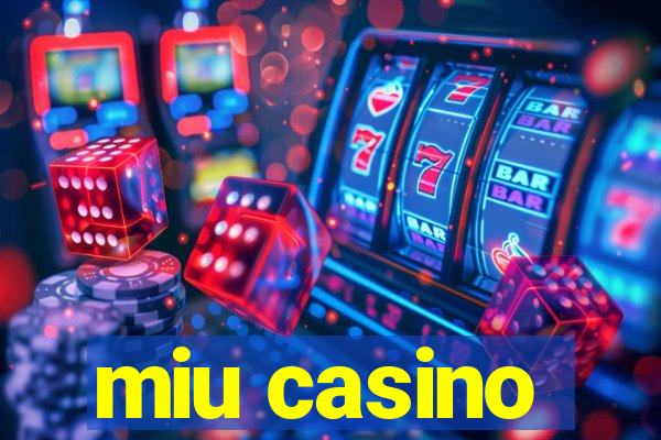 miu casino