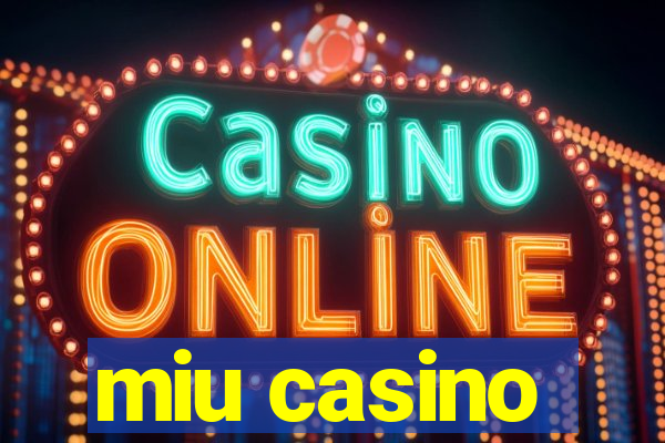 miu casino