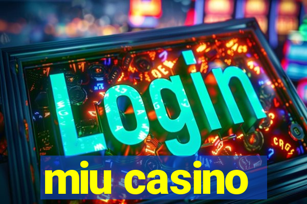 miu casino