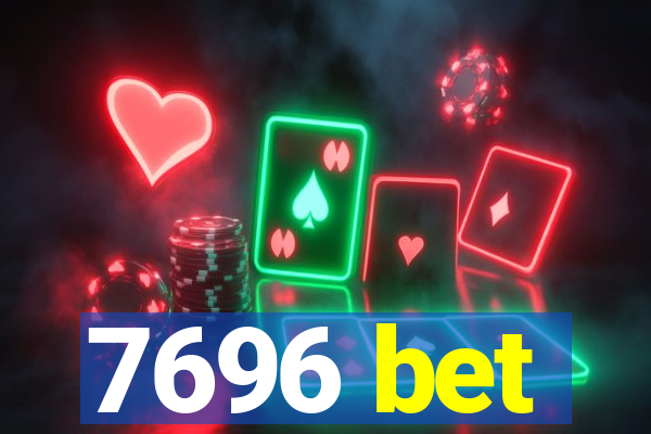 7696 bet