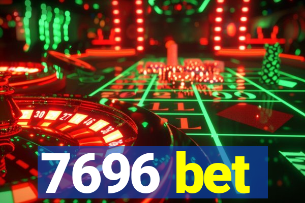 7696 bet