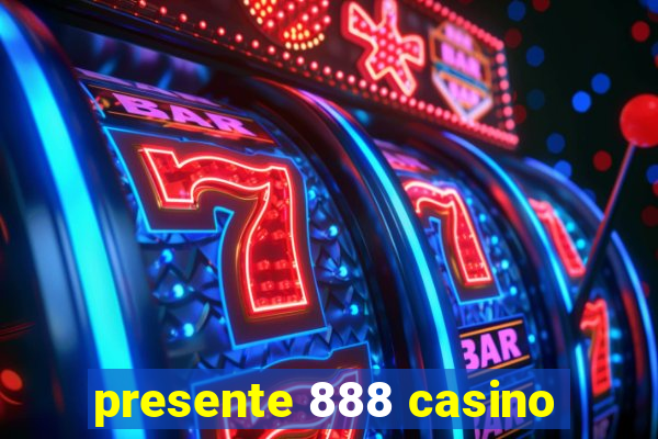 presente 888 casino