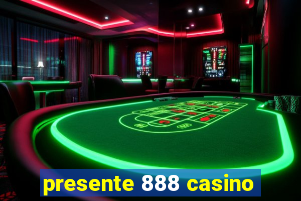 presente 888 casino